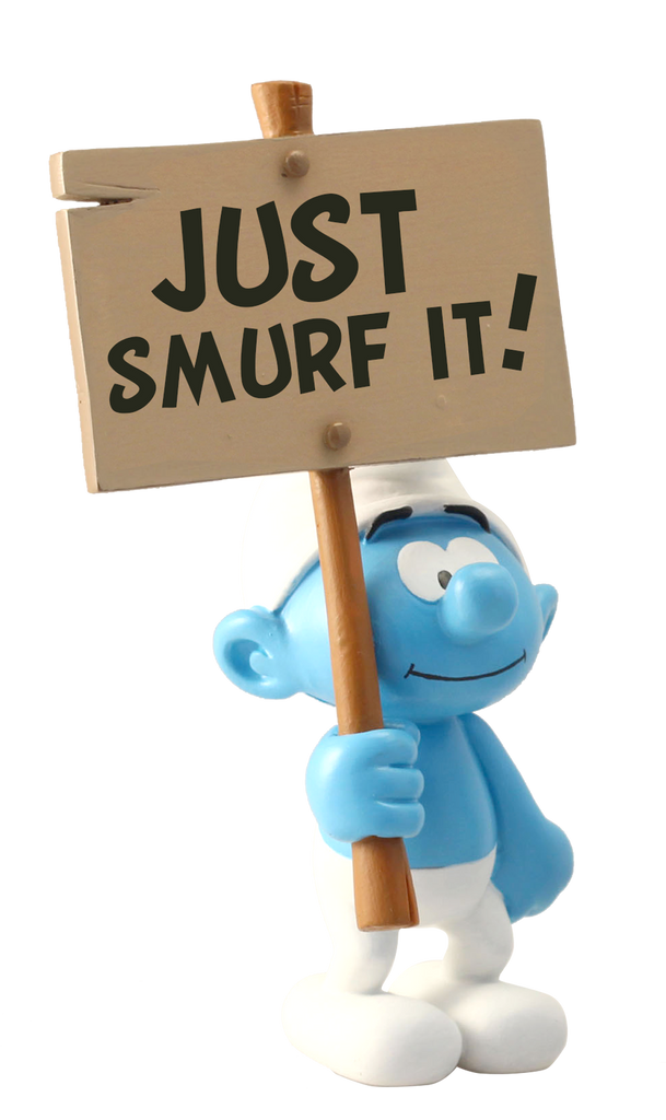 Collectible Scene - The Smurfs - SMURF WITH A SIGN: JUST SMURF IT!
